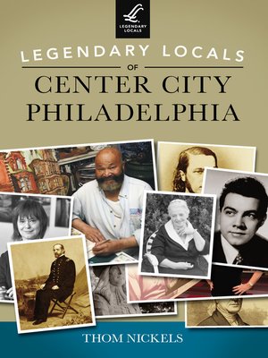 cover image of Legendary Locals of Center City Philadelphia